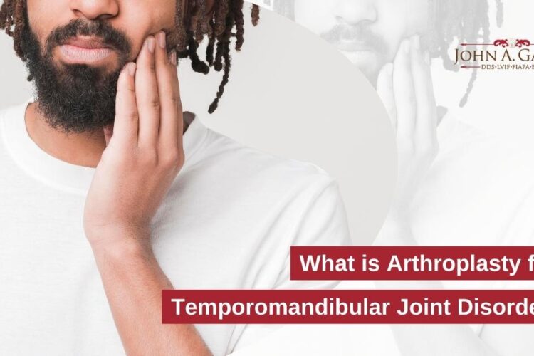 What is Arthroplasty for Temporomandibular Joint Disorder
